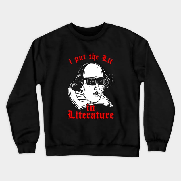 I Put The Lit In Literature Crewneck Sweatshirt by dumbshirts